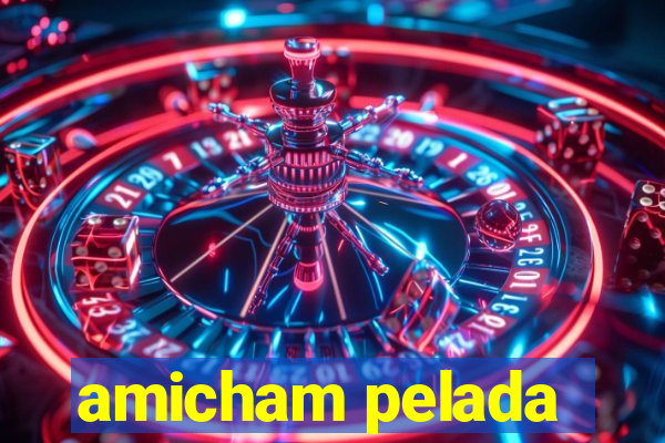 amicham pelada